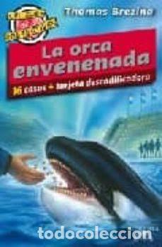Libros de segunda mano: La Orca Envenenada: 16 Casos + Tarjeta Descodificadora - Thomas Brezina - Ediciones Alfaguara