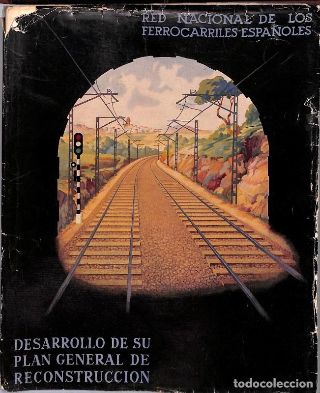 Second hand books: DESARROLLO DE SU PLAN GENERAL DE RECONSTRUCCI&Oacute;N. Red Nacional de Ferrocarriles Espa&ntilde;oles - Ed. RENFE