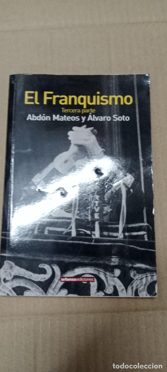 Libros de segunda mano: EL FRANQUISMO, TERCERA PARTE (ABDON MATEOS - ALVARO SOTO) LIBRO GG-EX