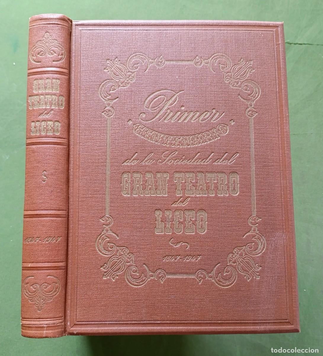 Libros de segunda mano: PRIMER CENTENARIO DE LA SOCIEDAD DEL GRAN TEATRO DEL LICEO. 1847- 1947 - CONSERVA TODAS LAS LAMINAS