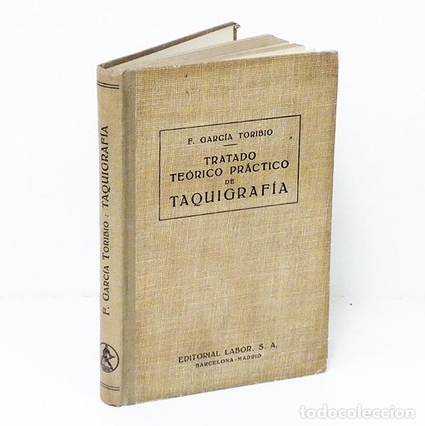 Libros de segunda mano: GARC&Iacute;A TORIBIO (Faustino). Tratado te&oacute;rico pr&aacute;ctico de taquigraf&iacute;a