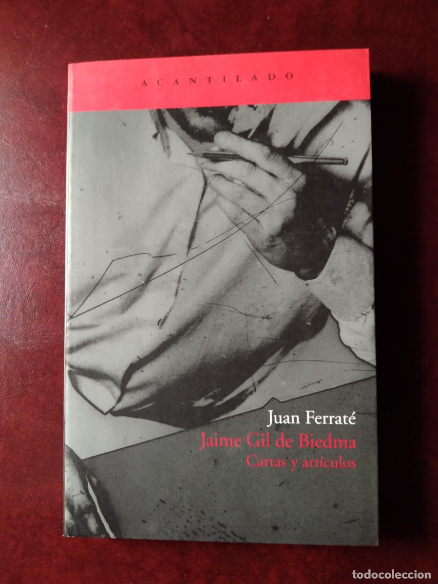 Libros de segunda mano: JAIME GIL DE BIEDMA - CARTAS Y ARTICULOS - Ferrar&eacute;, Juan