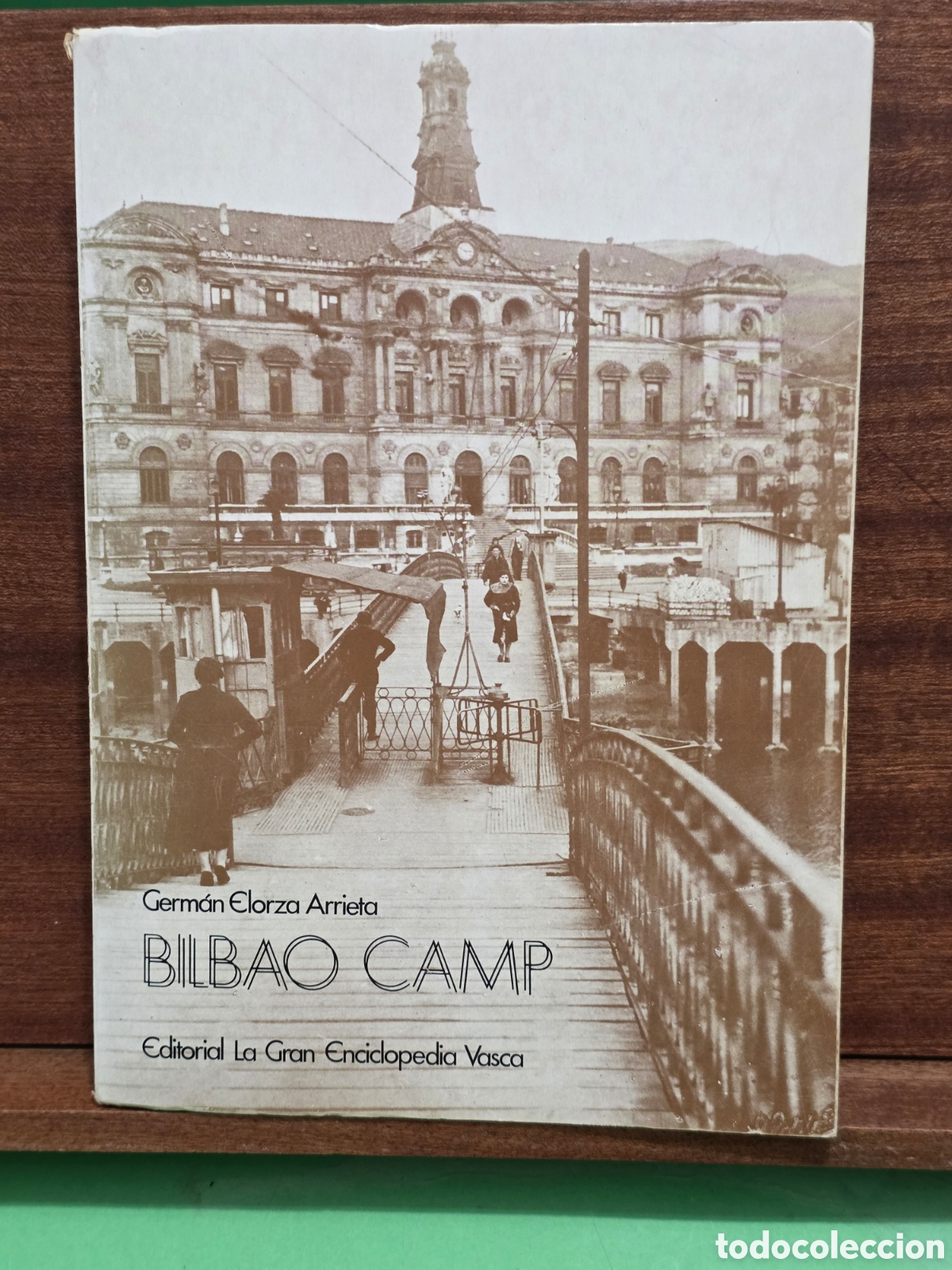 Libros de segunda mano: &rdquo;&rdquo;BILBAO CAMP&rdquo;&rdquo;...GERM&Aacute;N ELORZA ARRIETA...EDITORIAL LA GRAN ENCICLOPEDIA VASCA...1975...