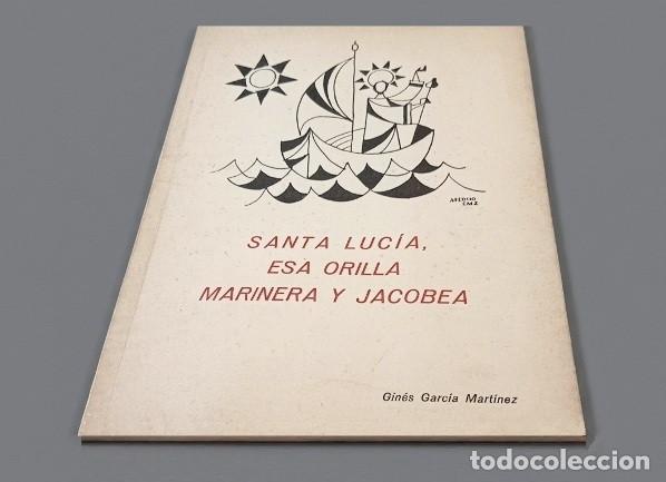 Libros de segunda mano: M2133 - SANTIAGO ORDEN Y LA ORDEN MILITAR DE SANTA LUCIA. GINES GARCIA MARTINEZ. CARTAGENA 1968.