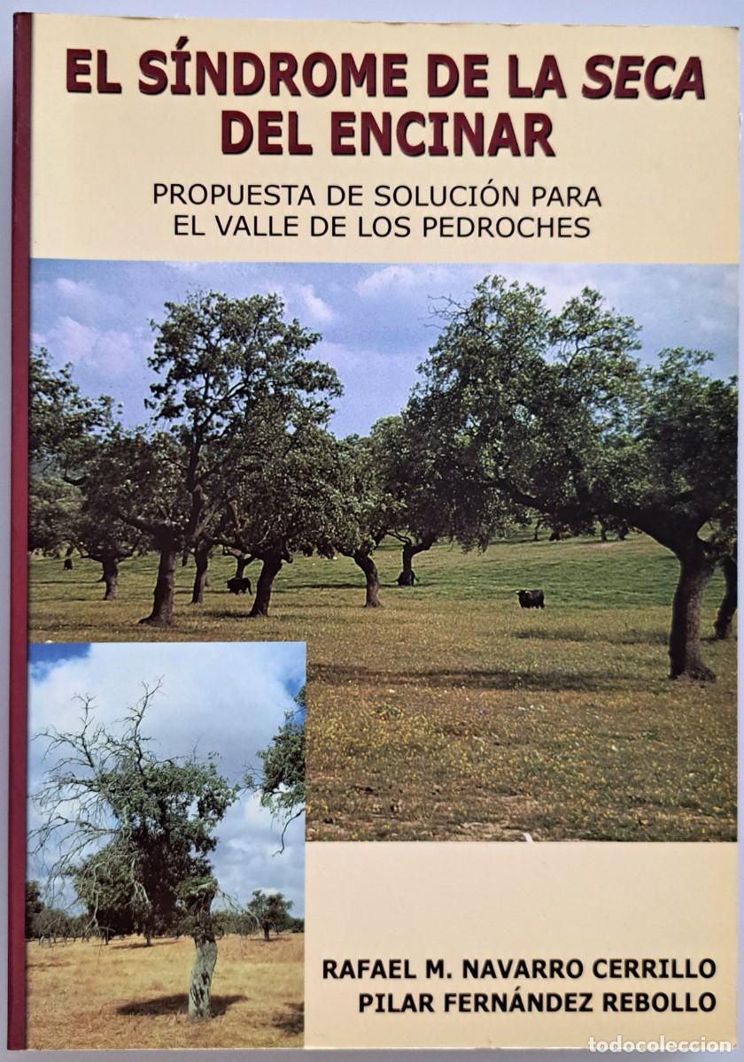 Libros de segunda mano: El s&iacute;ndrome de la seca del encinar. Propuesta de soluci&oacute;n. Valle de los Pedroches, C&oacute;rdoba. Forestal