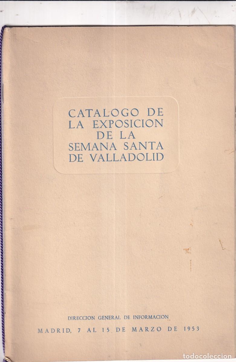 Libros de segunda mano: Catalogo de la Exposici&oacute;n de la Semana Santa de Valladolid (a.1953) ilustrado.. bellas fotograf&iacute;as