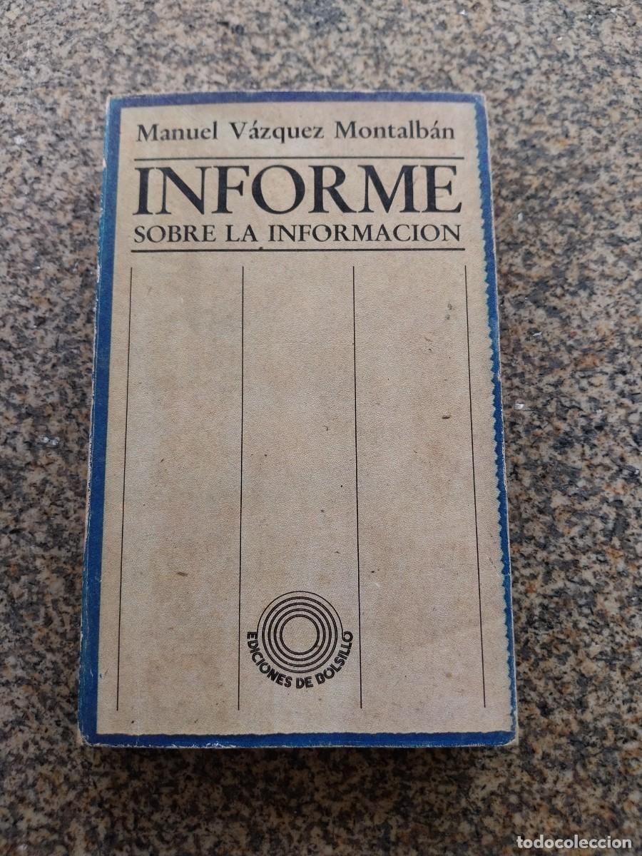 Libros de segunda mano: INFORME SOBRE LA INFORMACION -- MANUEL VAZQUEZ MONTALBAN --
