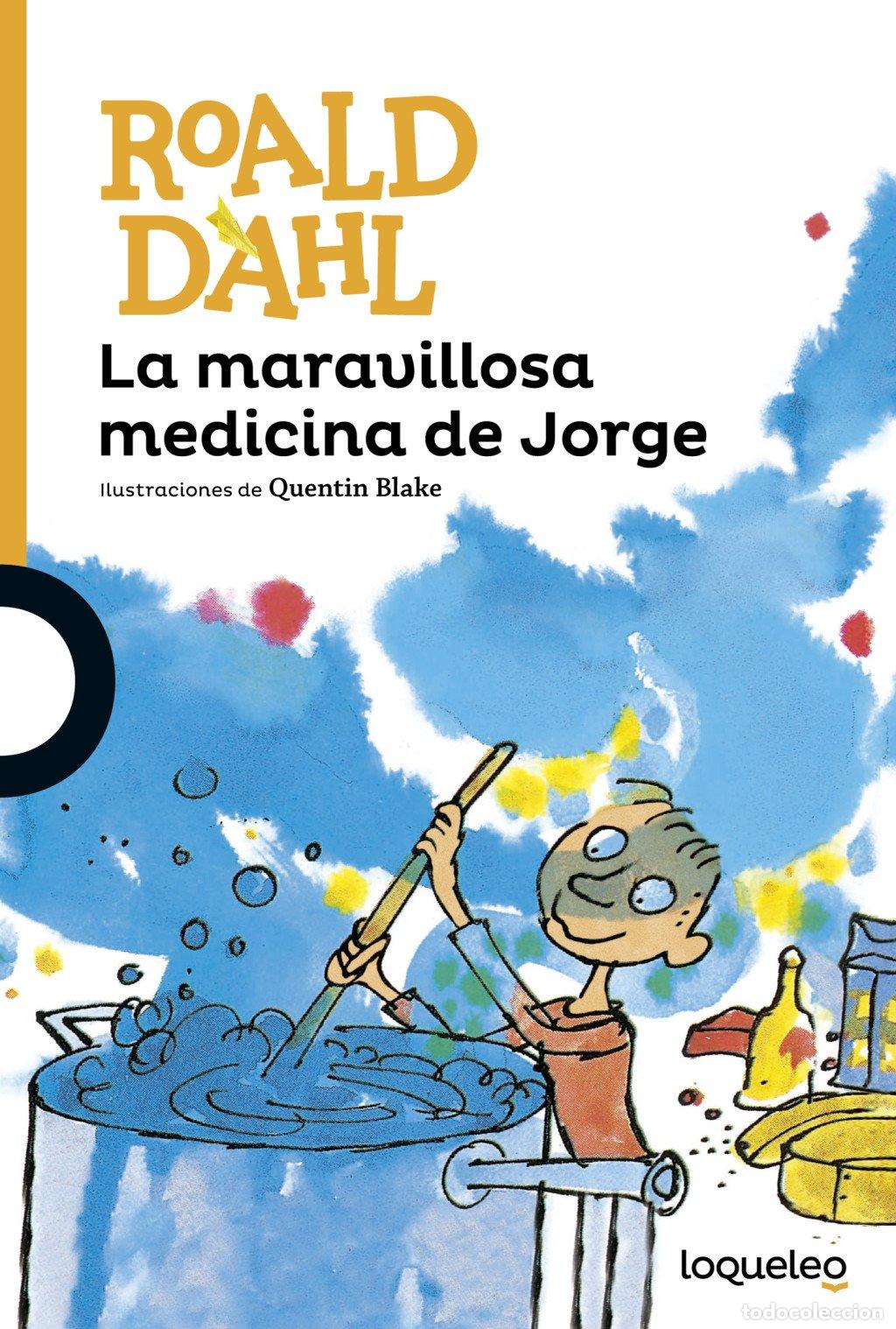 Libros de segunda mano: La Maravillosa Medicina de Jorge - Maribel de Juan Gruyat - Santillana Educaci&oacute;n - Loqueleo, Ar