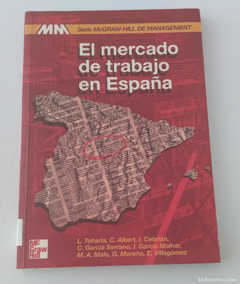 Libros de segunda mano: EL MERCADO DE TRABAJO EN ESPA&Ntilde;A - L. TOHARIA Y OTROS - MCGRAW-HILL MANAGEMENT