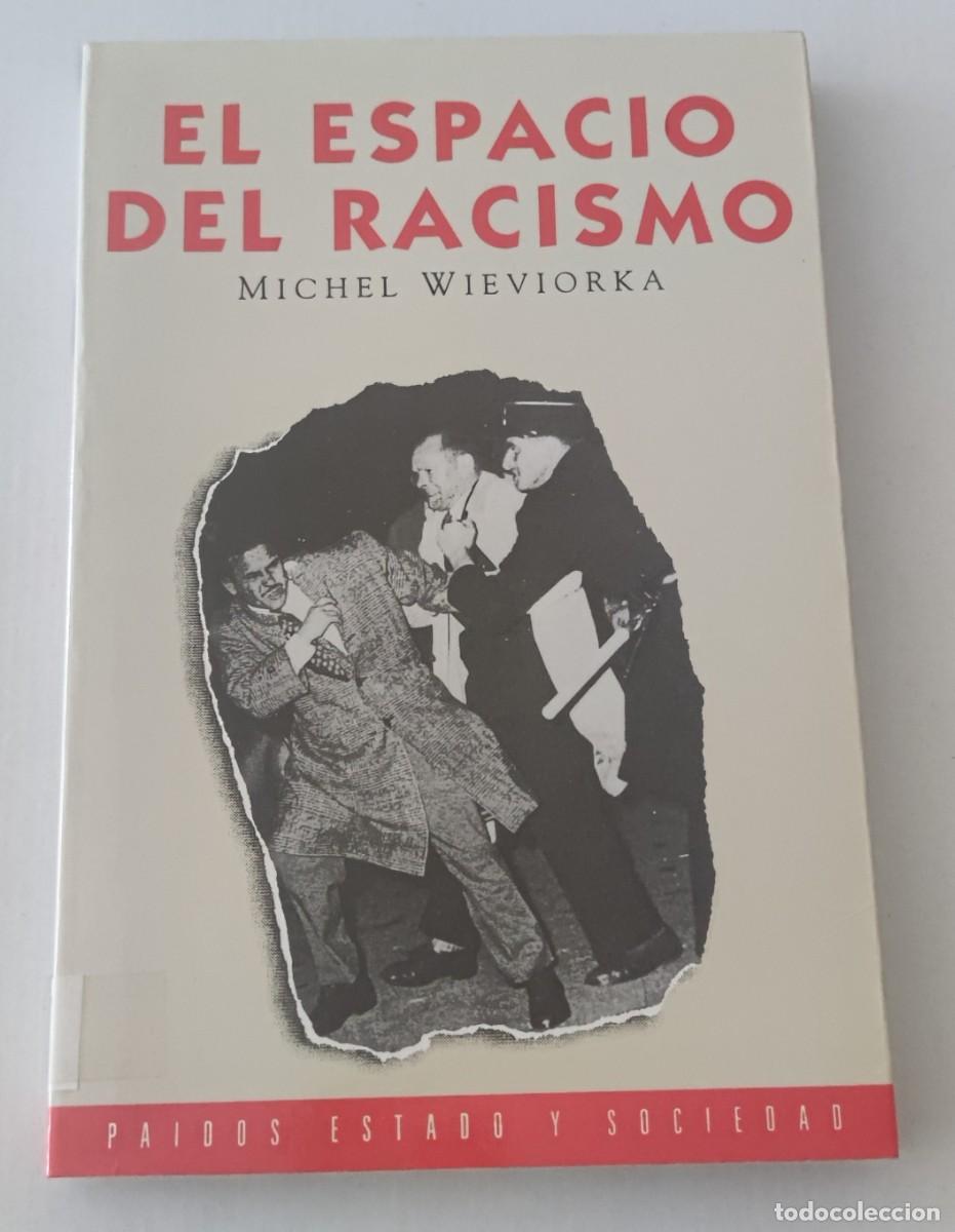 Libros de segunda mano: EL ESPACIO DEL RACISMO - MICHEL WIEVIORKA - PAID&Oacute;S ESTADO Y SOCIEDAD