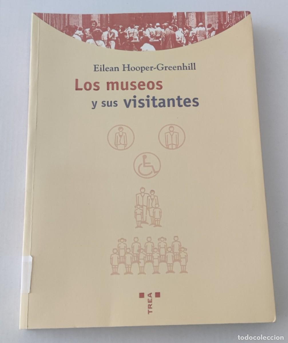 Libros de segunda mano: LOS MUSEOS Y SUS VISITANTES - EILEAN HOOPER-GREENHILL - EDICIONES TREA