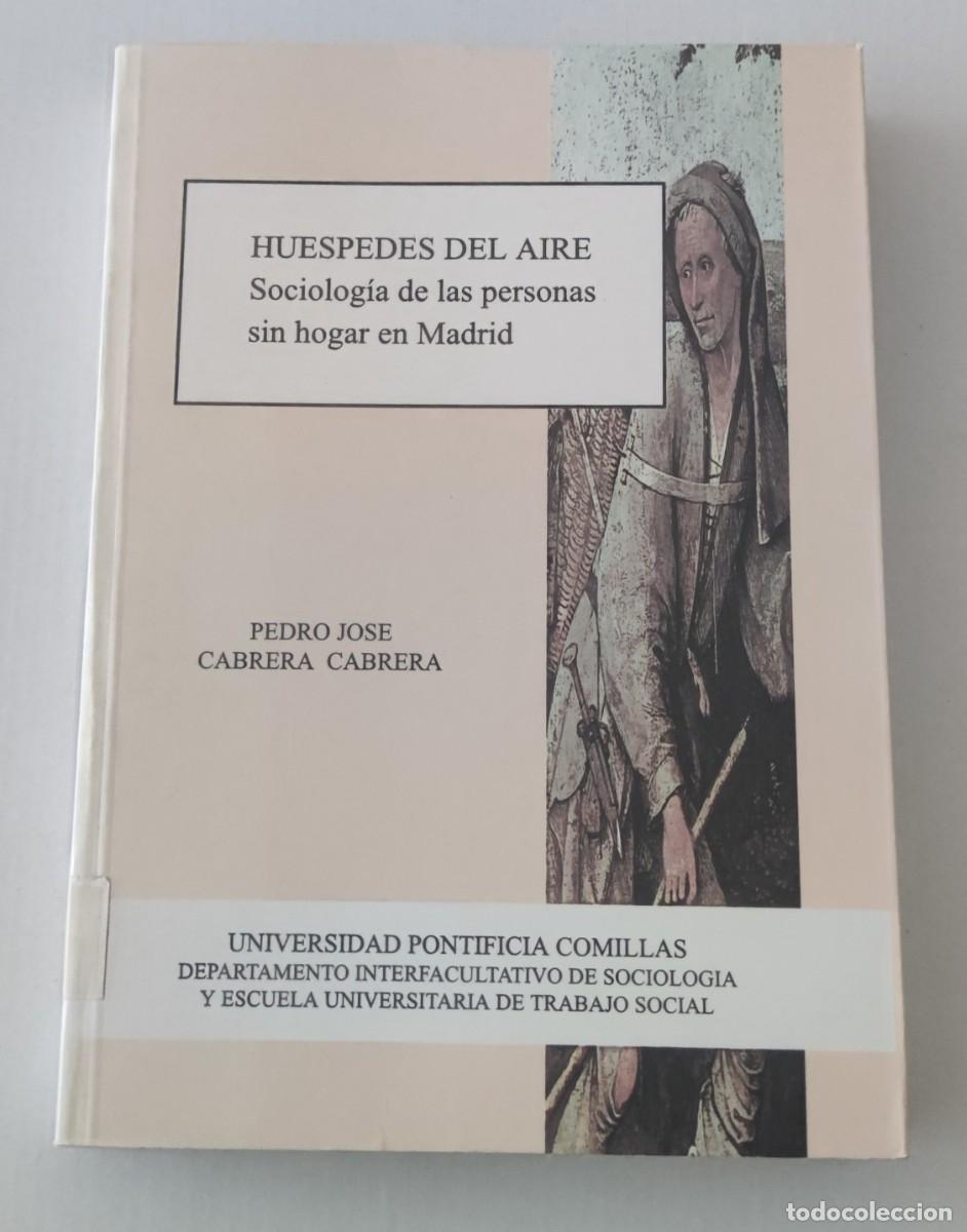 Libros de segunda mano: HU&Eacute;SPEDES DEL AIRE: SOCIOLOG&Iacute;A DE LAS PERSONAS SIN HOGAR EN MADRID - PEDRO J. CABRERA - UNIV. COMILL