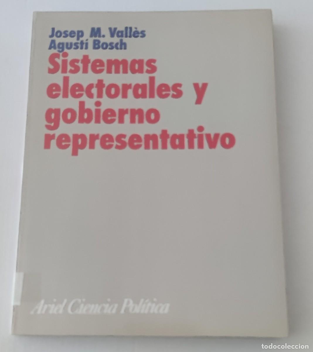 Libros de segunda mano: SISTEMAS ELECTORALES Y GOBIERNO REPRESENTATIVO - JOSEP M. VALL&Egrave;S / AGUST&Iacute; BOSCH - EDITORIAL ARIEL