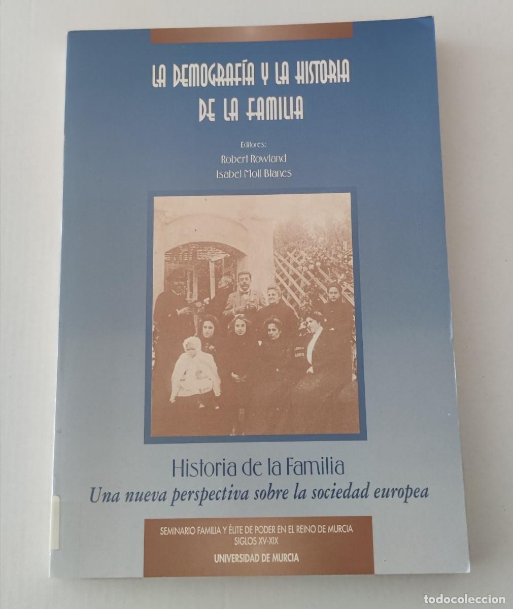 Libros de segunda mano: LA DEMOGRAF&Iacute;A Y LA HISTORIA DE LA FAMILIA - ROBERT ROWLAND / ISABEL MOLL - UNIV. MURCIA