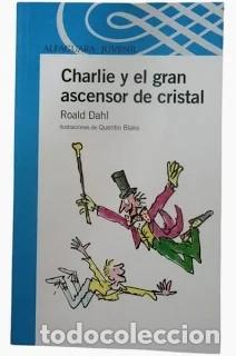 Libros de segunda mano: Charlie y el Gran Ascensor de Cristal - Quentin Blake - Santillana Educaci&oacute;n - Serie Azul