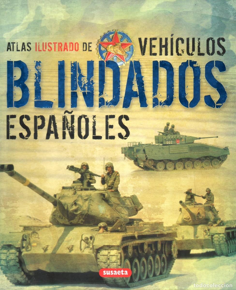 Libros de segunda mano: VEHICULOS BLINDADOS ESPA&Ntilde;OLES ATLAS ILUSTRADO SUSAETA