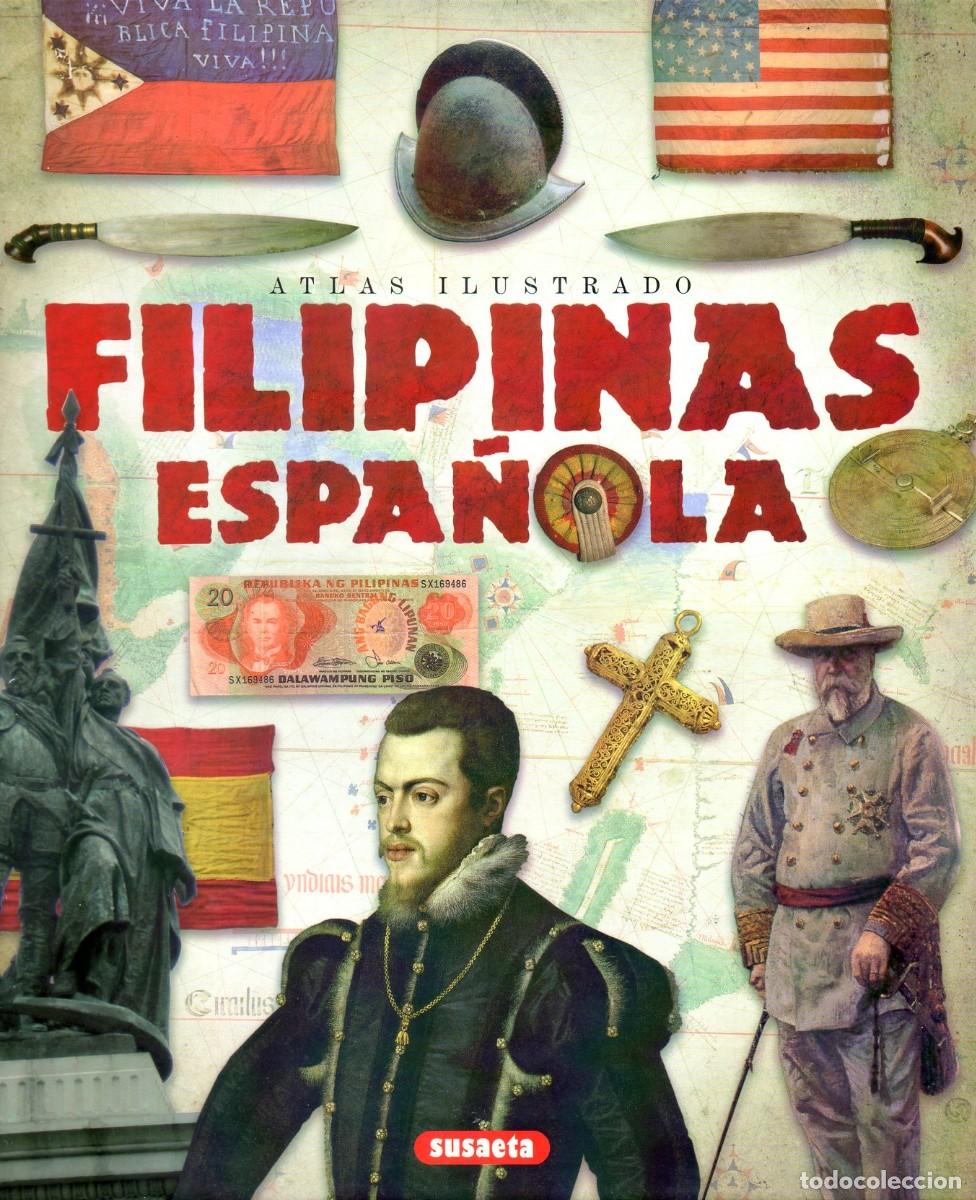 Libros de segunda mano: FILIPINAS ESPA&Ntilde;OLA ROBERTO BLANCO ANDRES ATLAS ILUSTRADO SUSAETA