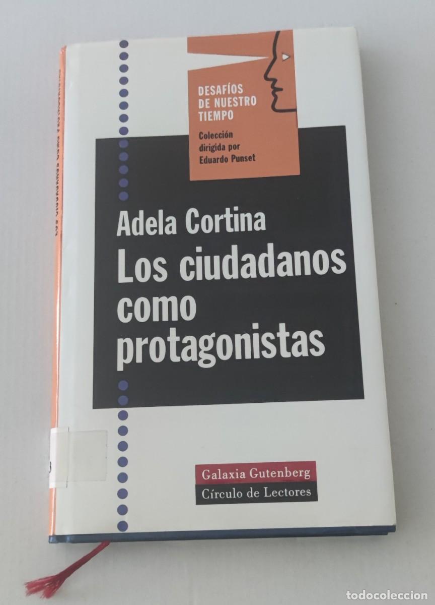 Libros de segunda mano: LOS CIUDADANOS COMO PROTAGONISTAS - ADELA CORTINA - GALAXIA GUTENBERG / C&Iacute;RCULO