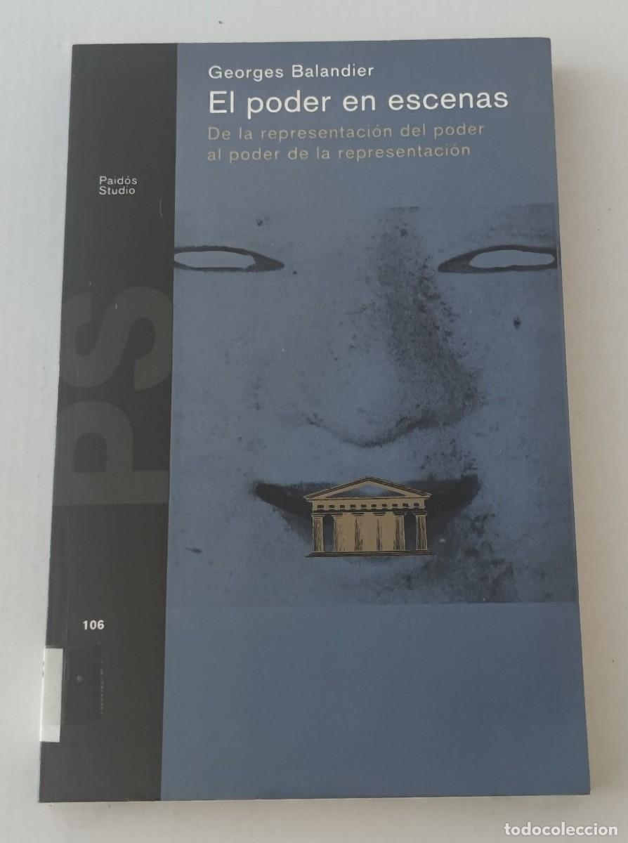 Libros de segunda mano: EL PODER EN ESCENAS - GEORGES BALANDIER - PAID&Oacute;S STUDIO 106