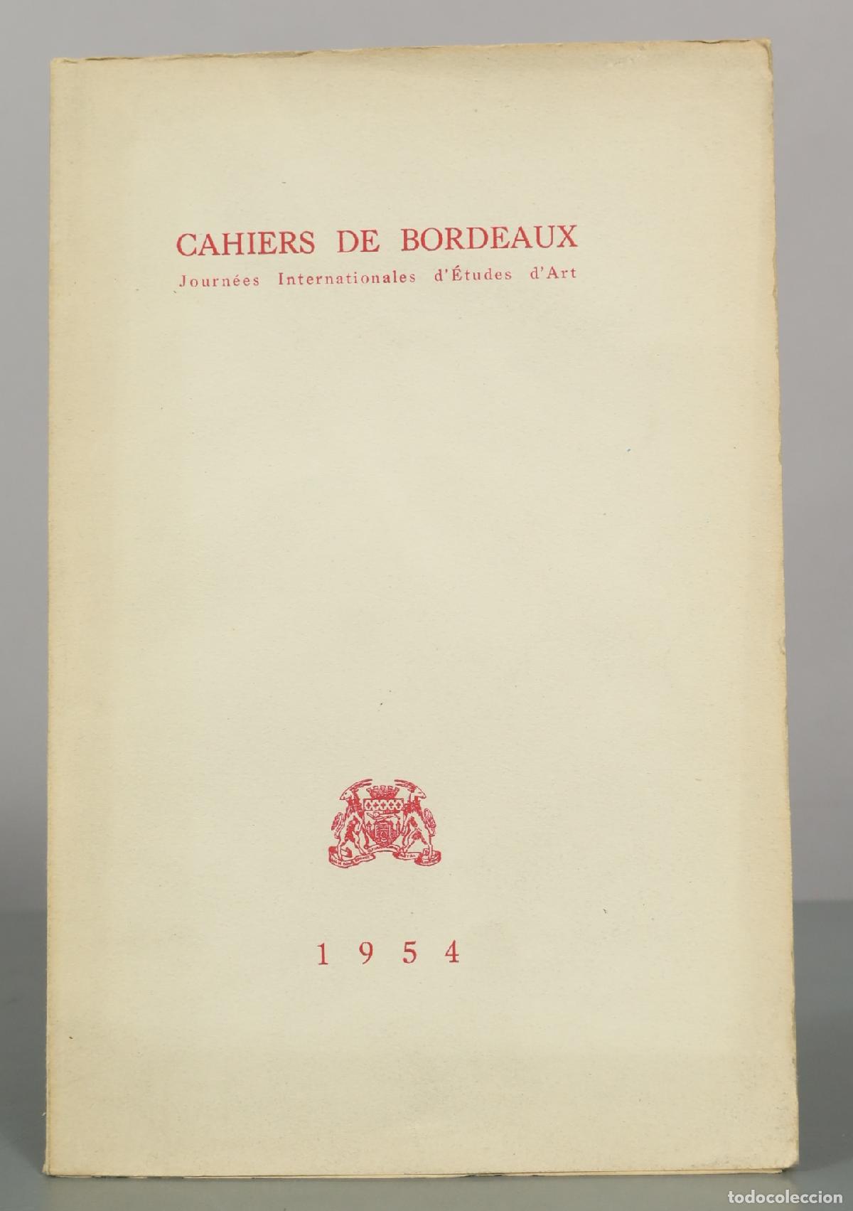 Libros de segunda mano: CAHIERS DE BORDEAUX Journ&eacute;es Internationales d&Eacute;tudes d Art 1954