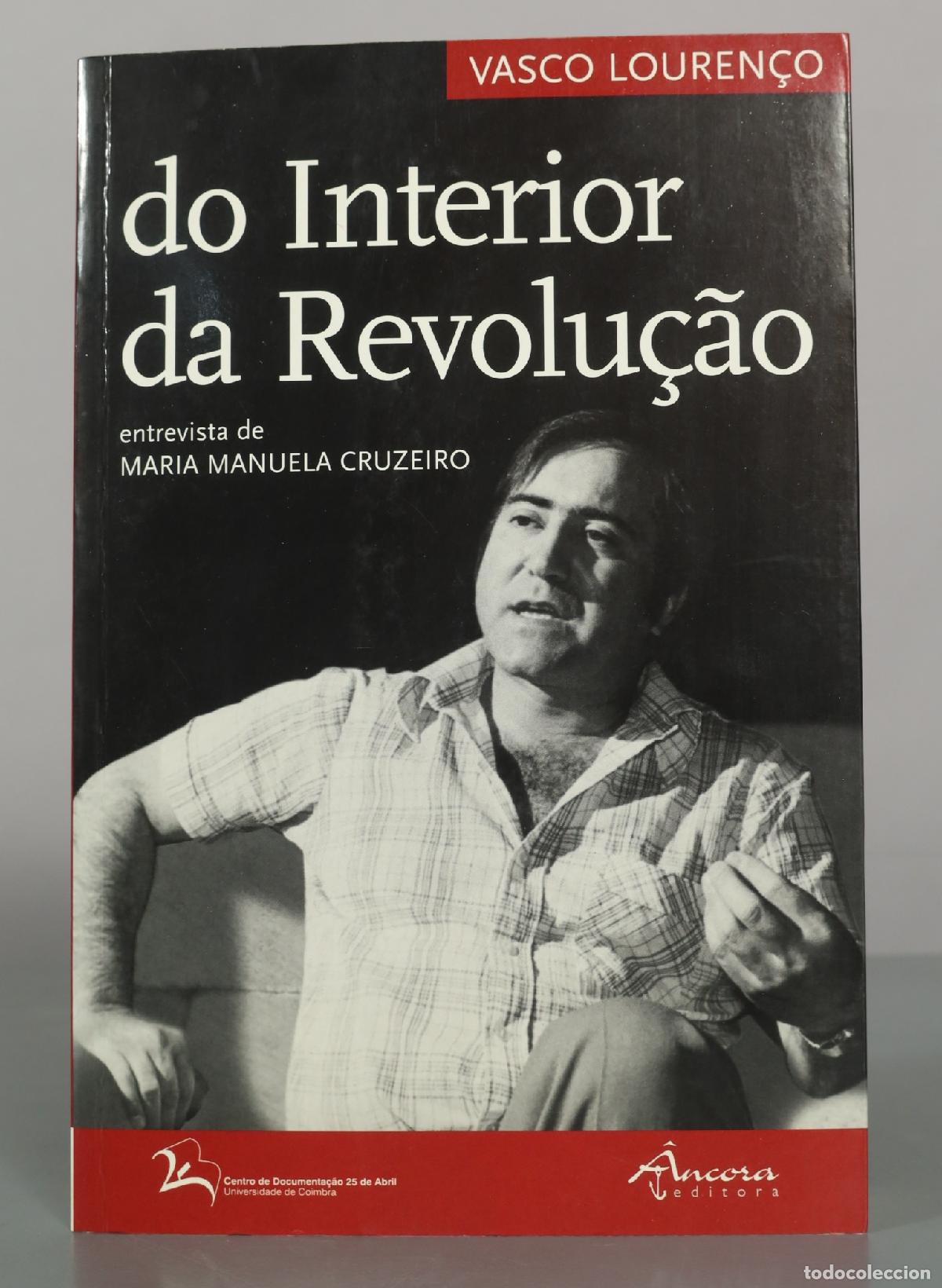 Libros de segunda mano: Do Interior da Revolu&ccedil;&atilde;o - Vasco Louren&ccedil;o, Maria Manuela Cruzeiro - &Acirc;ncora Editora