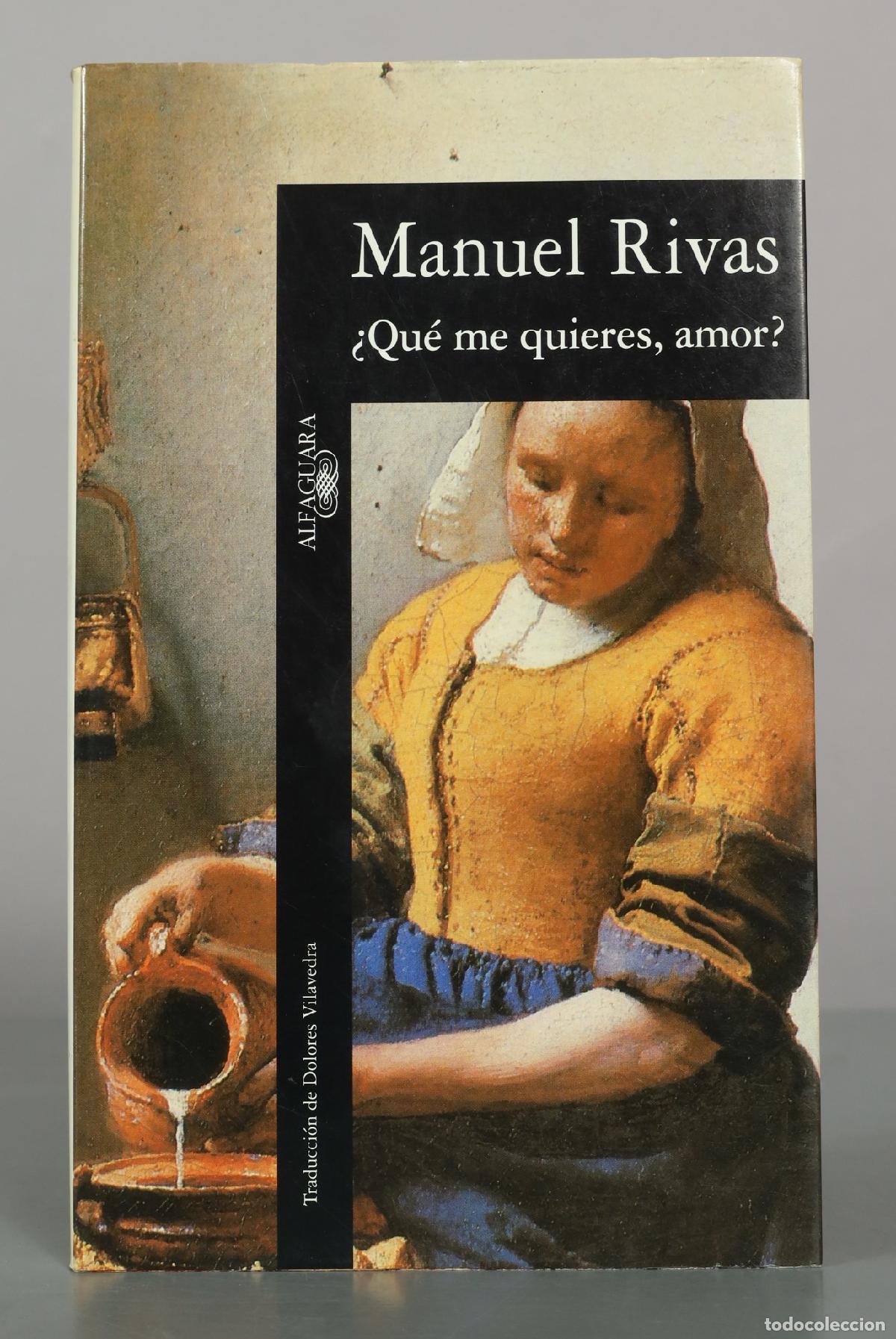 Libros de segunda mano: &iquest;Qu&eacute; me quieres, amor? - Manuel Rivas - Alfaguara