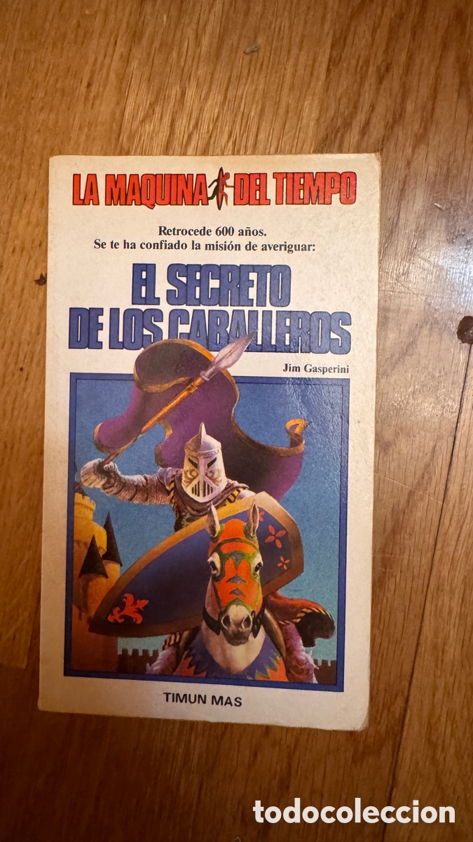 Libros de segunda mano: LA M&Aacute;QUINA DEL TIEMPO N&ordm; 1 &ndash; EL SECRETO DE LOS CABALLEROS &ndash; JIM GASPERINI &ndash; TIMUN MAS