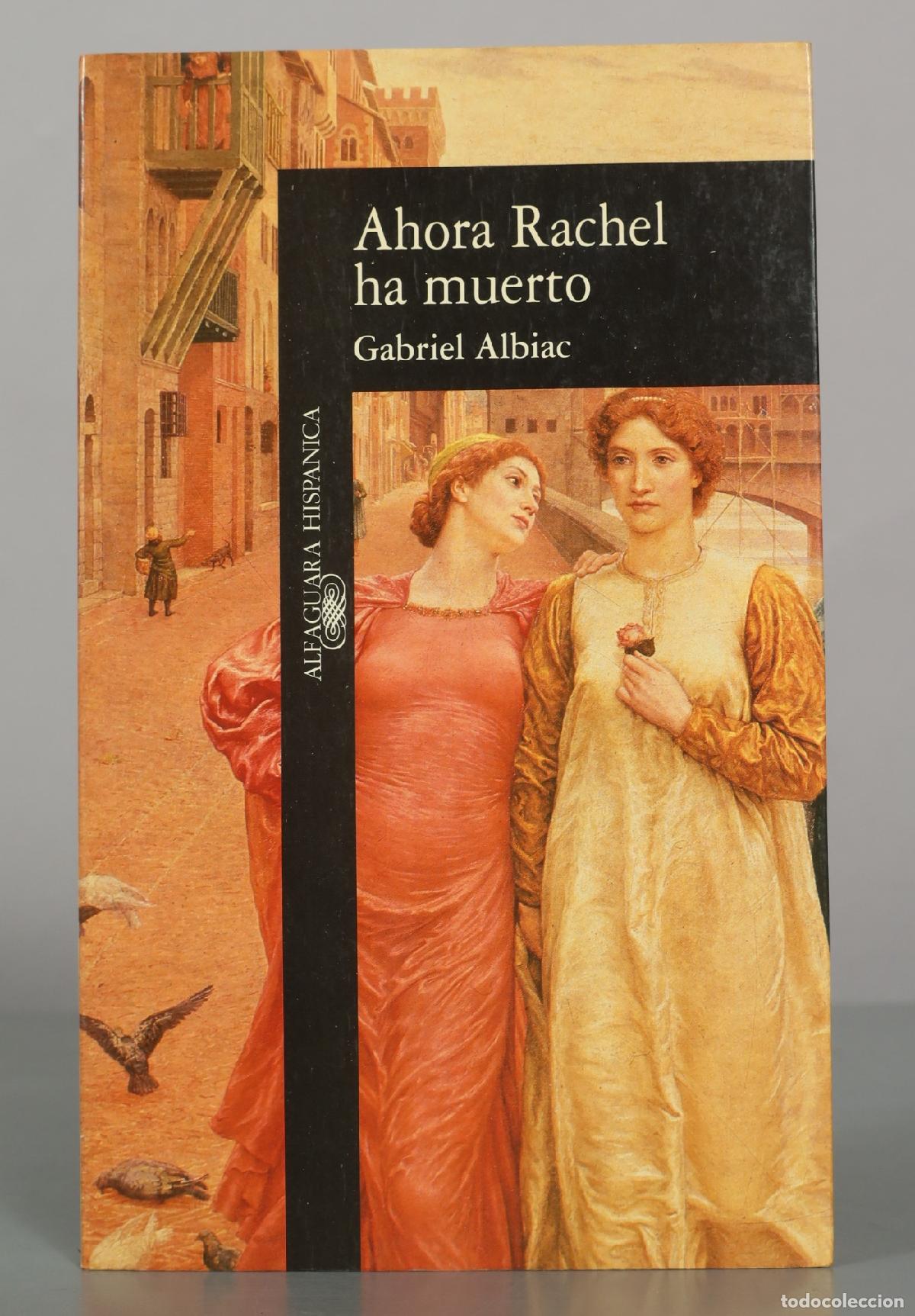 Libros de segunda mano: Ahora Rachel ha muerto - Gabriel Albiac - Alfaguara