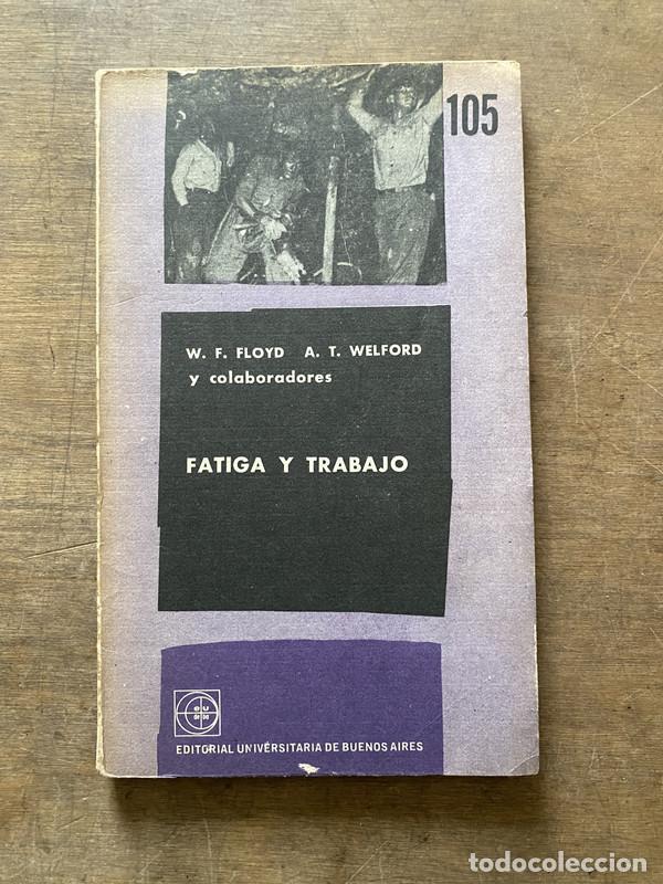 Libros de segunda mano: Fatiga y Trabajo - Floyd W. F. y Welford A. T. y colaboradores