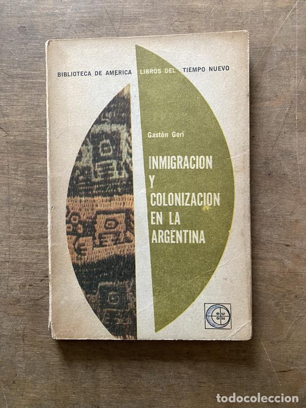 Libri di seconda mano: Inmigracion y Colonizacion en la Argentina - Gori Gaston