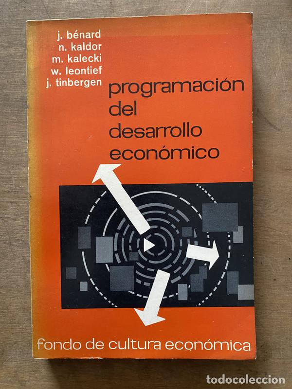 Gebrauchte B&uuml;cher: Programacion del desarrollo economico - Benard J. / Kaldor N. / Kalecki M. / Leontief W. / Tinbergen