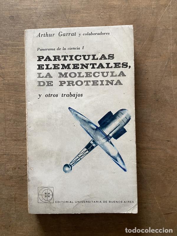 Libros de segunda mano: Particulas Elementales La Molecula de Proteina - Garrat Arthur