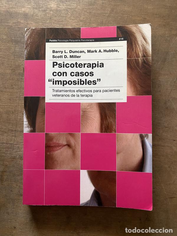 Libri di seconda mano: Psicoterapia con casos 'imposibles' - Duncan Barry L.; Hubble Mark A.; Miller Scott D.