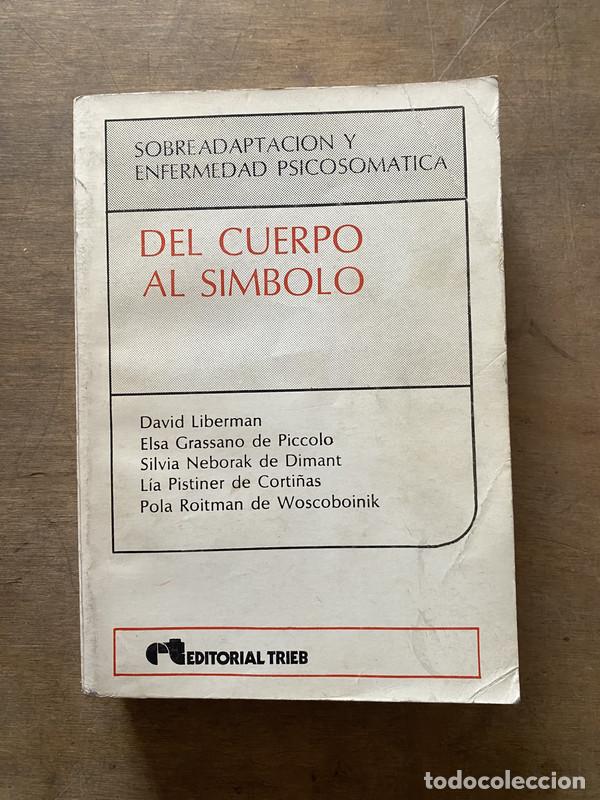 Libri di seconda mano: Del cuerpo al simbolo - Liberman David; Grassano de Piccolo Elsa; Neborak de Dimant Silvia; Pistiner