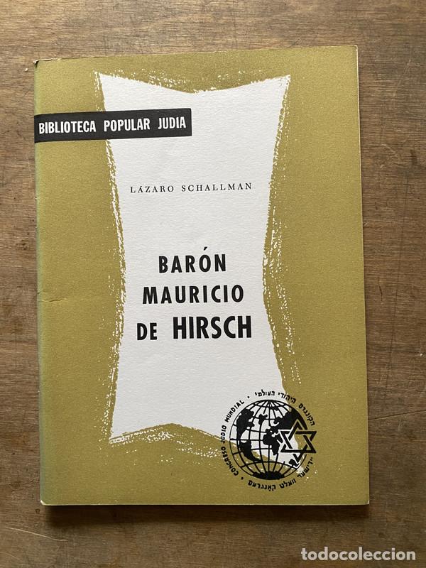 Libri di seconda mano: Baron Mauricio de Hirsch - Schallman Lazaro