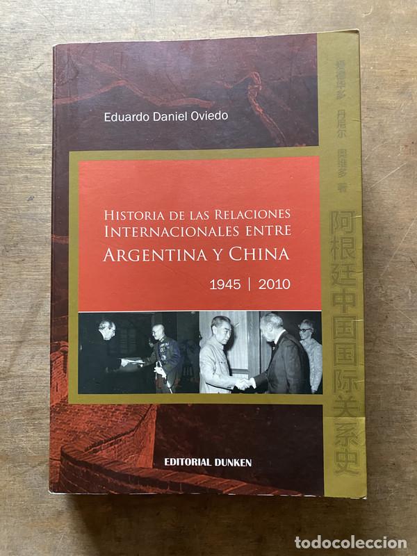 Libri di seconda mano: Historia de las Relaciones Internacionales entre Argentina y China - Oviedo Eduardo Daniel