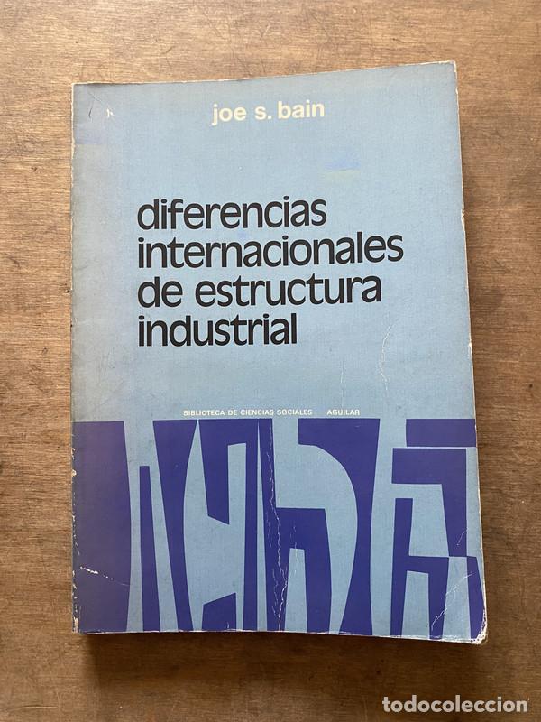 Libri di seconda mano: Diferencias internacionales de estructura industrial - Bain Joe S.