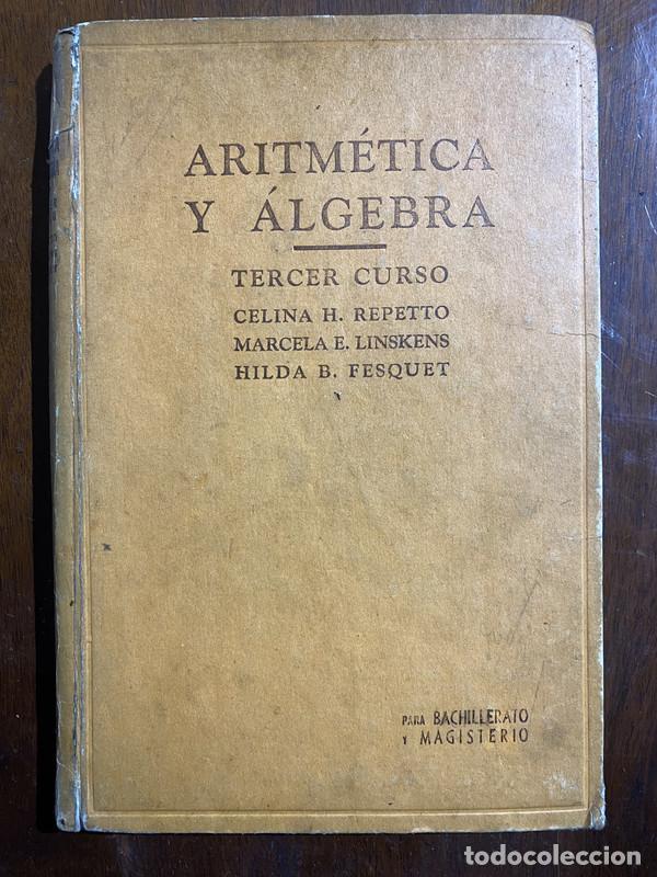 Libri di seconda mano: Aritmetica y algebra - Repetto Celina H. / Linskens Marcela E. / Fesquet Hilda B.