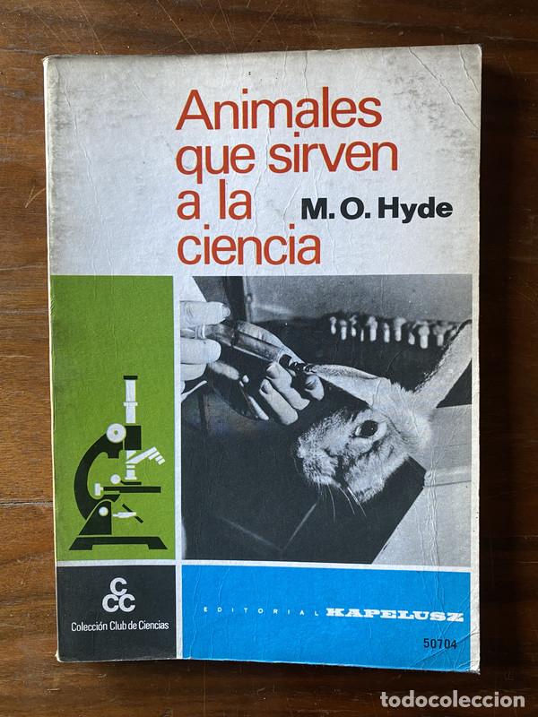 Second hand books: Animales que sirven a la ciencia - Hyde M. O.
