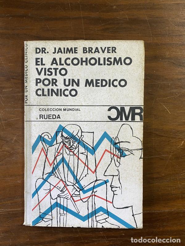 Second hand books: El alcoholismo visto por un medico clinico - Braver Jaime