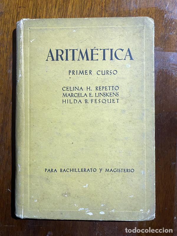 Libros de segunda mano: Aritmetica - Repetto Celina H. / Linskens Marcela E. / Fesquet Hilda B.