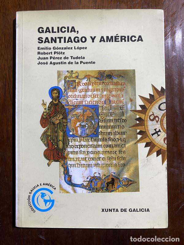 Libros de segunda mano: Galicia Santiago y America - Gonzalez Lopez Emilio; Pl&ouml;tz Robert; Perez de Tudela Juan; De la Puente