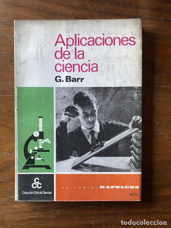 Libros de segunda mano: Aplicaciones de la ciencia - Barr G.