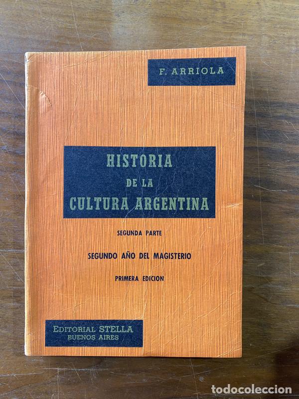 Libros de segunda mano: Historia de la Cultura Argentina - Arriola F.