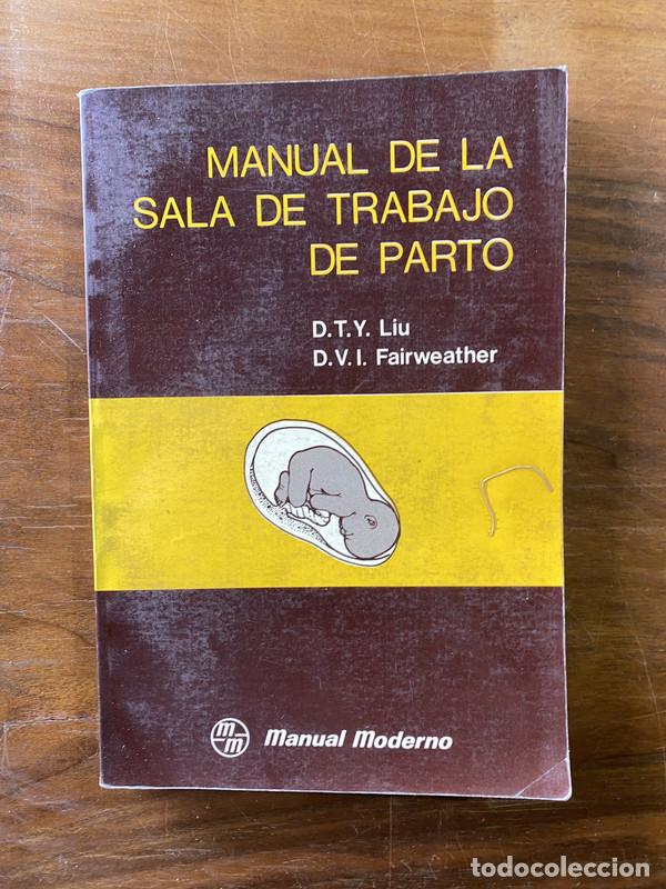Libros de segunda mano: Manual de la Sala de Trabajo de Parto - Liu D.T.Y. y Fairweather D.V.I.