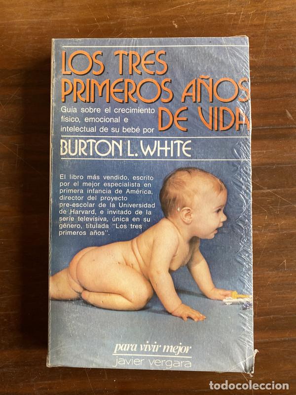 Libros de segunda mano: Los tres primeros a&ntilde;os de vida - White Burton L.