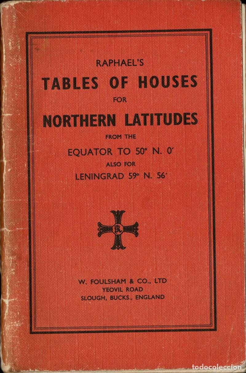 Libros de segunda mano: Raphael's Tables of Houses for Northern Latitudes from Equator to 50&ordm; N. 0&acute; also for Leningrad 59&ordm; N