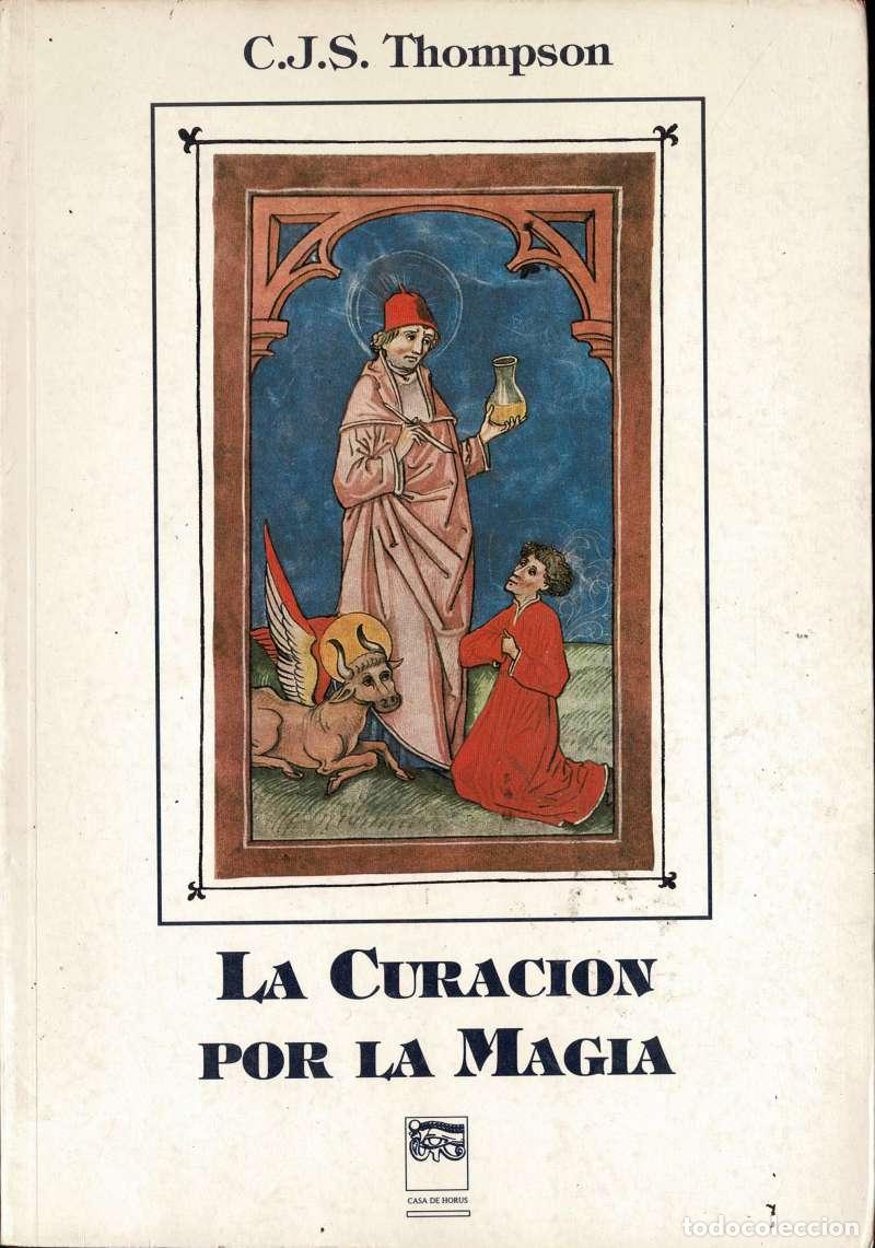 Libros de segunda mano: La curaci&oacute;n por la magia - C. J. S. Thompson