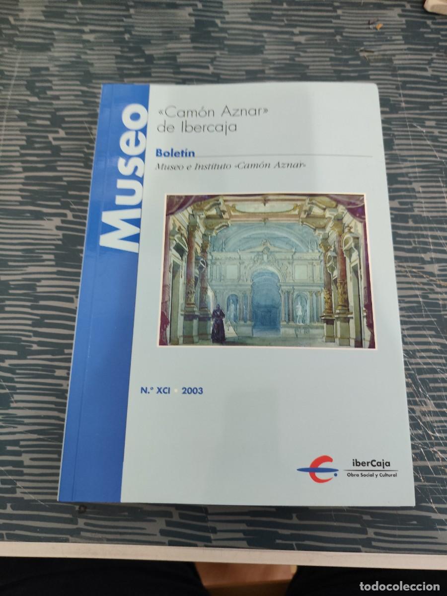 Libros de segunda mano: MUSEO,NUM.XCI,2003,BOLETIN ,MUSEO E INSTITUTO CAMON AZNAR,196 PAG,VER SUMARIO.