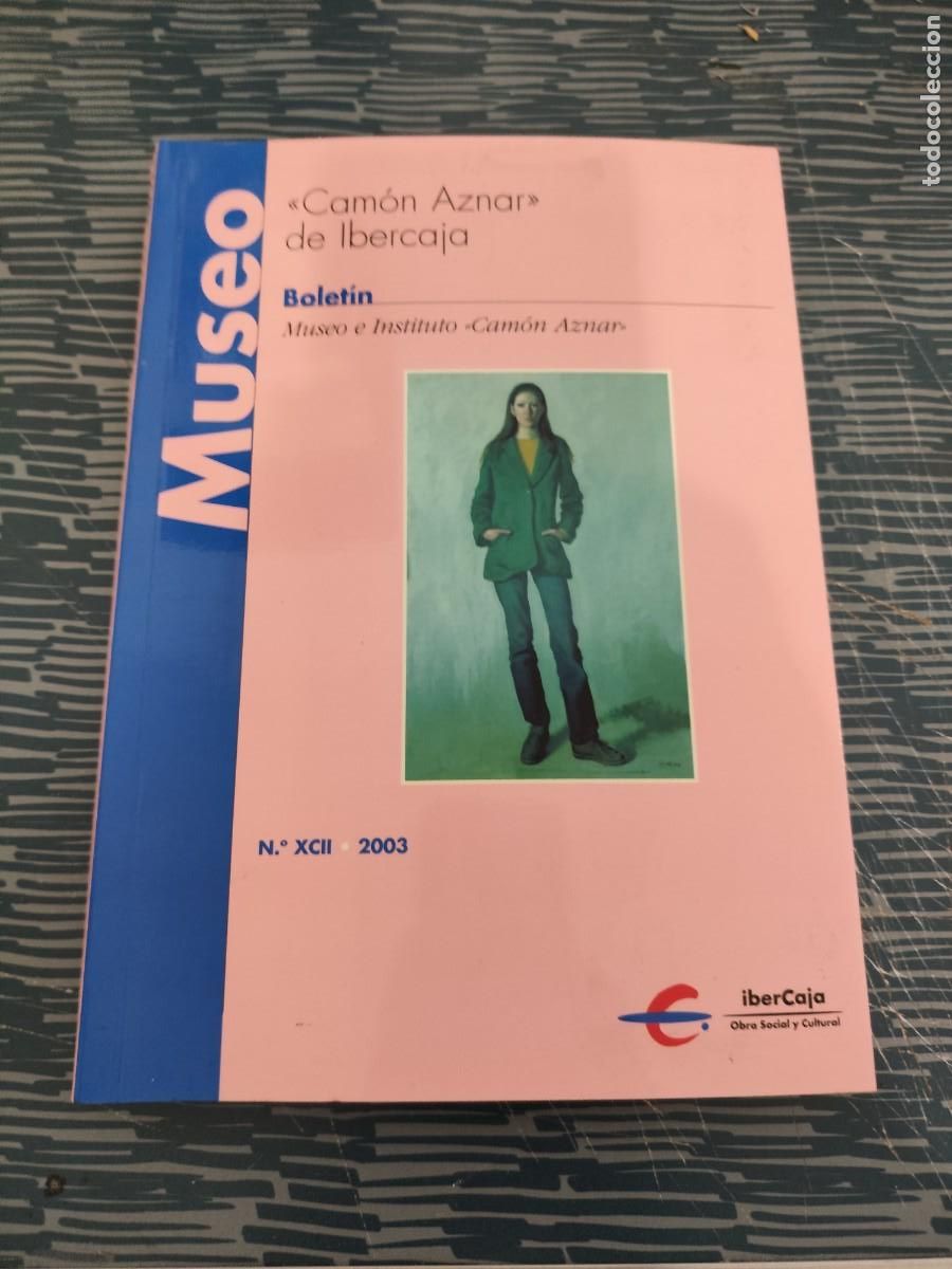 Libros de segunda mano: MUSEO,NUM.XCII,2003,BOLETIN ,MUSEO E INSTITUTO CAMON AZNAR,287 PAG,VER SUMARIO.